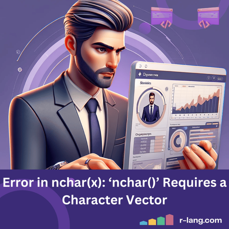 Error in nchar(x) ‘nchar()’ Requires a Character Vector