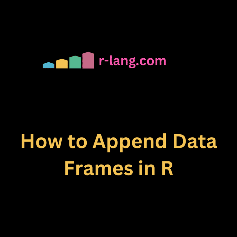How to Append Data Frames in R