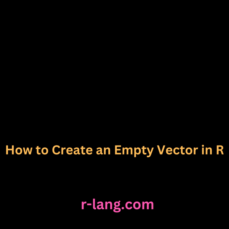 How to Create an Empty Vector in R