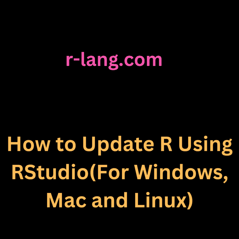 How to Update R Using RStudio(For Windows, Mac and Linux)